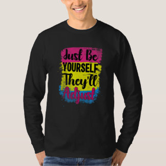 Lgbt Pan Flag  Be Yourself They Adjust Pansexual P T-Shirt