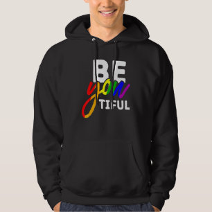LGBT Pride Be YOU tiful Beautiful Rainbow  Gay Les Hoodie