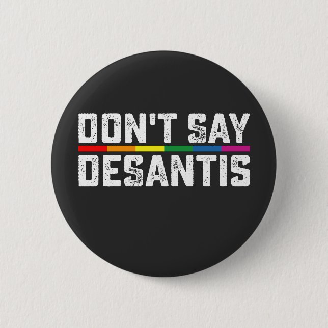 LGBT Pride Don't Say Desantis Gay Lesbian 6 Cm Round Badge (Front)