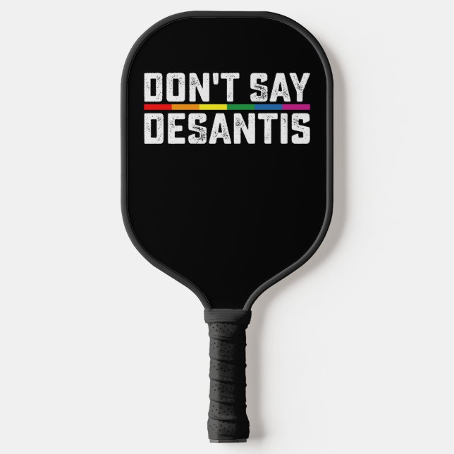 LGBT Pride Don't Say Desantis Gay Lesbian Pickleball Paddle (Front)