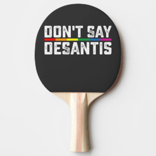 LGBT Pride Don't Say Desantis Gay Lesbian Ping Pong Paddle