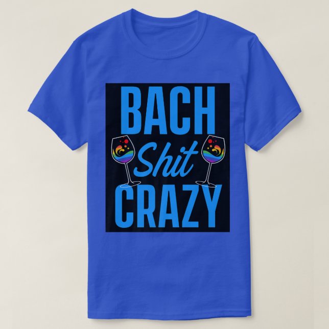 LGBT Pride Gay Bachelor Party Bach Crazy Engagemen T-Shirt (Design Front)