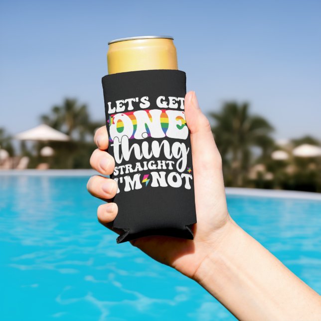 LGBT Pride Gay Lets Get One Thing Straight Im Not Seltzer Can Cooler (In Situ Pool)