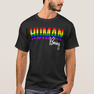 Lgbt Pride Human Being Gay Lesbian Rainbow Support T-Shirt