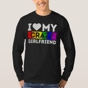 Lgbt Pride I Love My Crazy Girlfriend Rainbow Sup T-Shirt