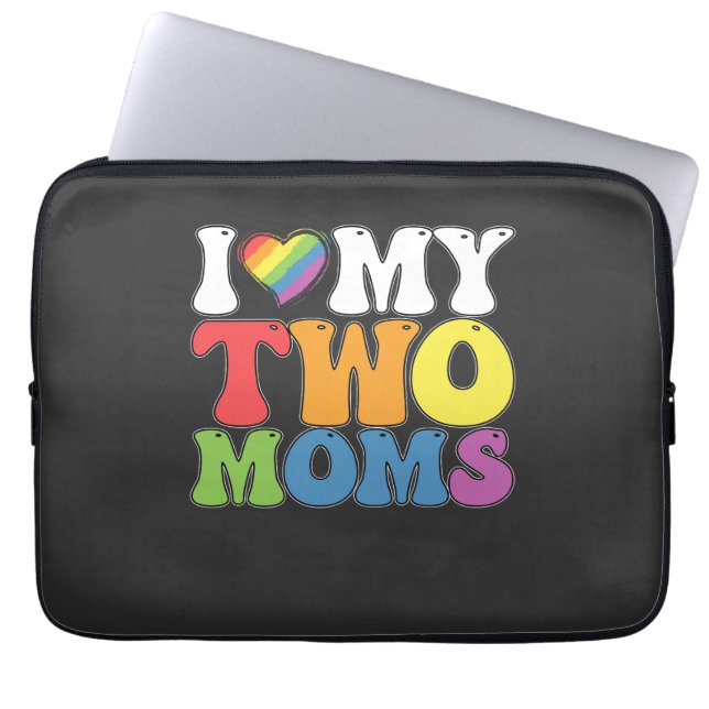 LGBT Pride I Love My Two Moms Gay Lesbian Support Laptop Sleeve (Front)