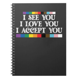 LGBT Pride I See Love Accept You Support Notebook