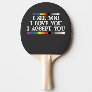 LGBT Pride I See Love Accept You Support Ping Pong Paddle