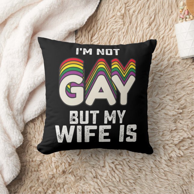 LGBT Pride Im Not Gay But My Wife Is Cushion (Blanket)