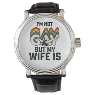 LGBT Pride I'm Not Gay But My Wife Is Watch