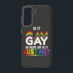 LGBT Pride Is It Gay In Here Or Is It Just Me Samsung Galaxy Case<br><div class="desc">LGBT Pride Is It Gay In Here Or Is It Just Me</div>
