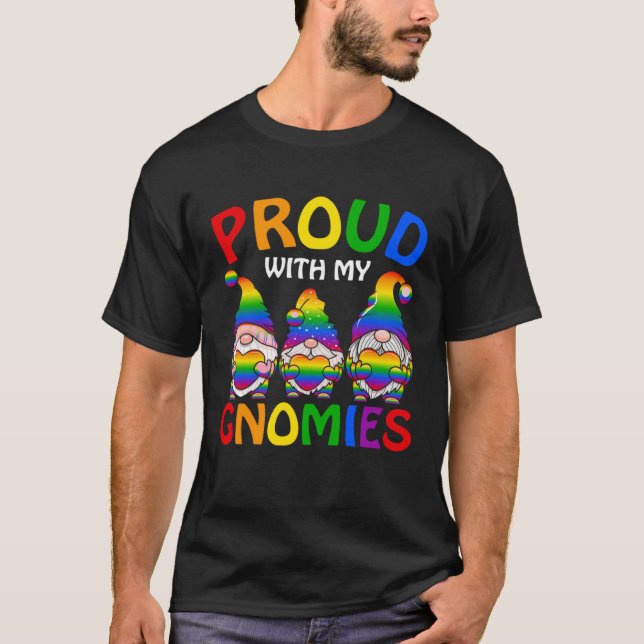 LGBT Pride LGBTQ Rainbow Gnomies  Proud with my Gn T-Shirt (Front)