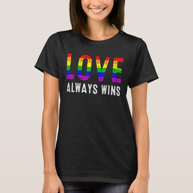 Lgbt Pride Love Always Wins Rainbow Flag Lgbtq Sup T-Shirt (Front)
