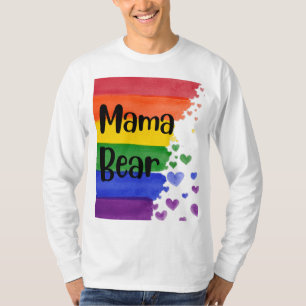 LGBT+pride. Mama bear. Rainbow love. T-Shirt