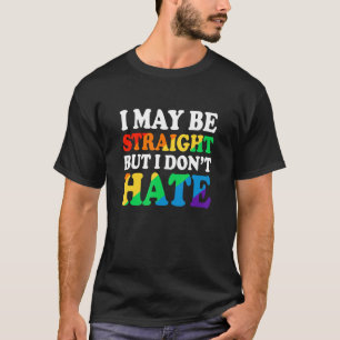 LGBT Pride Month Ally Straight But I Don't Hate Ra T-Shirt