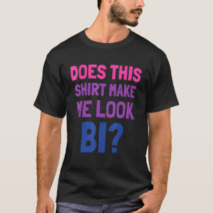 Lgbt Pride Month Tee Does This Make Me Look Bi 4