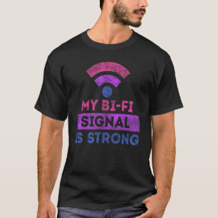 Lgbt Pride My Bi-Fi Signal Is Strong Wifi Bisexual T-Shirt