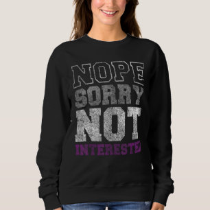 LGBT Pride Nope Sorry Not Interested LGBTQ Human R Sweatshirt