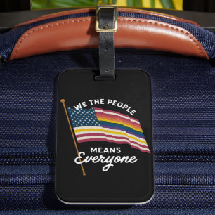 LGBT Pride Parade We The People Means Everyone Luggage Tag