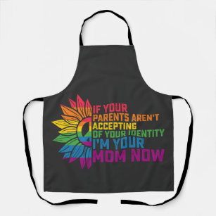 LGBT Pride Parents Accepting Im Your Mum Now Gay Apron