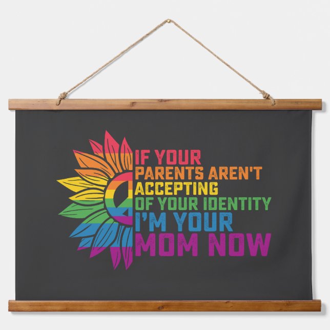 LGBT Pride Parents Accepting Im Your Mum Now Gay Hanging Tapestry (Front)