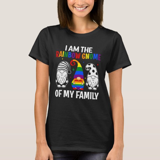 LGBT Pride Rainbow I am the Rainbow Gnome of my Fa T-Shirt (Front)