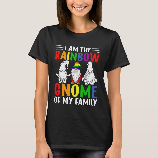 LGBT Pride Rainbow I am the Rainbow Gnome of my Fa T-Shirt (Front)