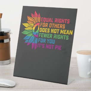 LGBT Pride Sunflower Equal Rights For Others Pedestal Sign