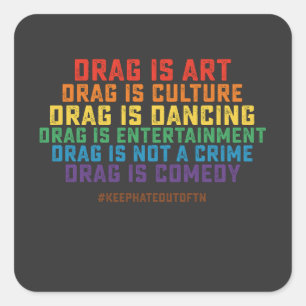 LGBT Pride Support Drag Is Art Not A Crime Square Sticker