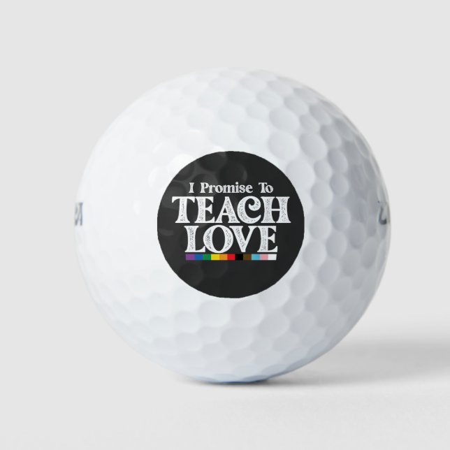 LGBT Pride Teacher I Promise To Teach Love Gay Golf Balls (Front)