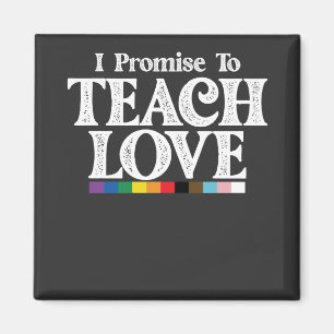 LGBT Pride Teacher I Promise To Teach Love Gay Magnet