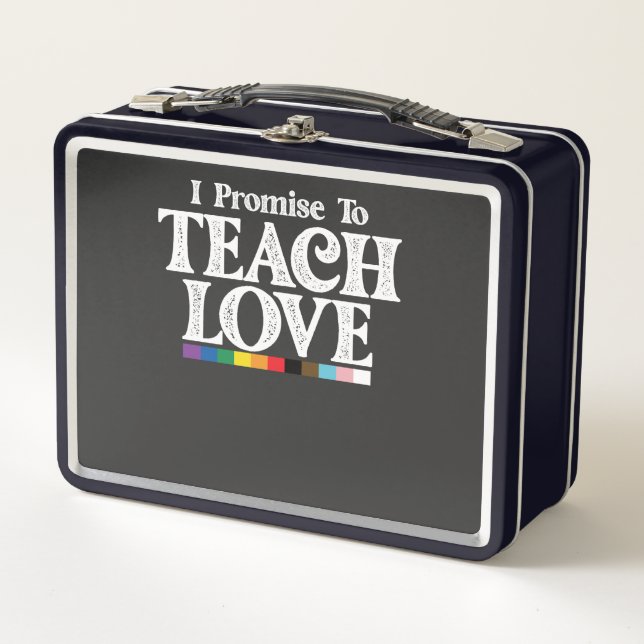LGBT Pride Teacher I Promise To Teach Love Gay Metal Lunch Box (Front)