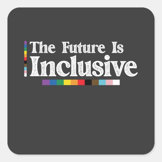 LGBT Pride The Future Is Inclusive Gay Lesbian Square Sticker (Front)
