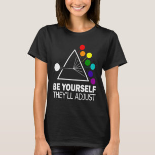 Lgbt Quotes Be Yourself They'll Adjust Gay Lgbtqia T-Shirt