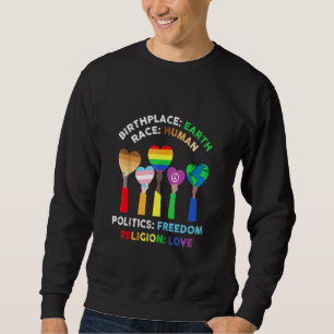 Lgbt Race Human Birthplace Earth Religion Love Sweatshirt