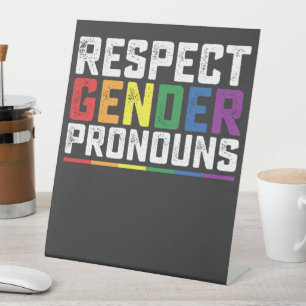 LGBT Respect Gender Pronouns Gay Lesbian Trans Pedestal Sign