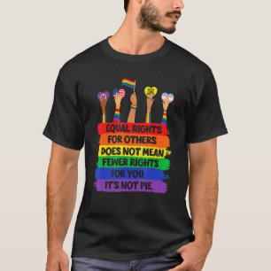 LGBT Retro Fist Love Equal Rights It's Not A Pie F T-Shirt