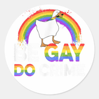 LGBT Shirt Be Gay Do Crime Classic Round Sticker