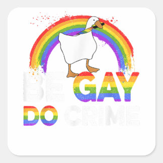 LGBT Shirt Be Gay Do Crime Square Sticker