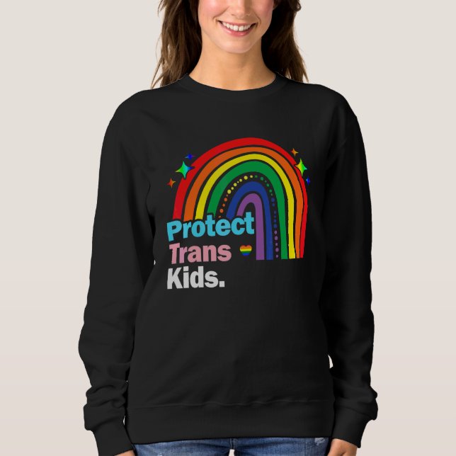 Lgbt Support Protect Trans Kid Pride Lgbt Rainbow Sweatshirt (Front)