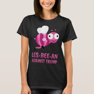 Lgbt Vs Donald Trump Gay Pride Les-bee-an Against  T-Shirt