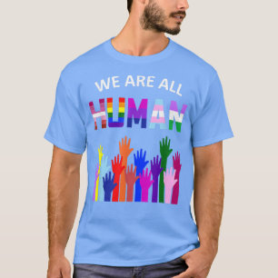 Lgbt We Are All Human Lgbt Gay Rights Pride Ally T T-Shirt