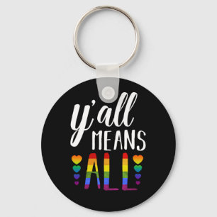 LGBT YALL MEANS ALL Gay Pride Key Ring