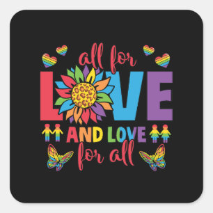 LGBTQ - All For Love and Love For All Square Sticker