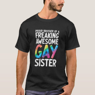 LGBTQ Ally Pride Support Funny Proud Brother Of A  T-Shirt