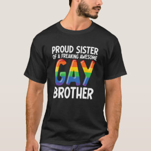 LGBTQ Ally Proud Sister Of A Freaking Awesome Gay T-Shirt