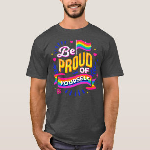 LGBTQ be Proud Of YoursGay Pride Rainbow T-Shirt