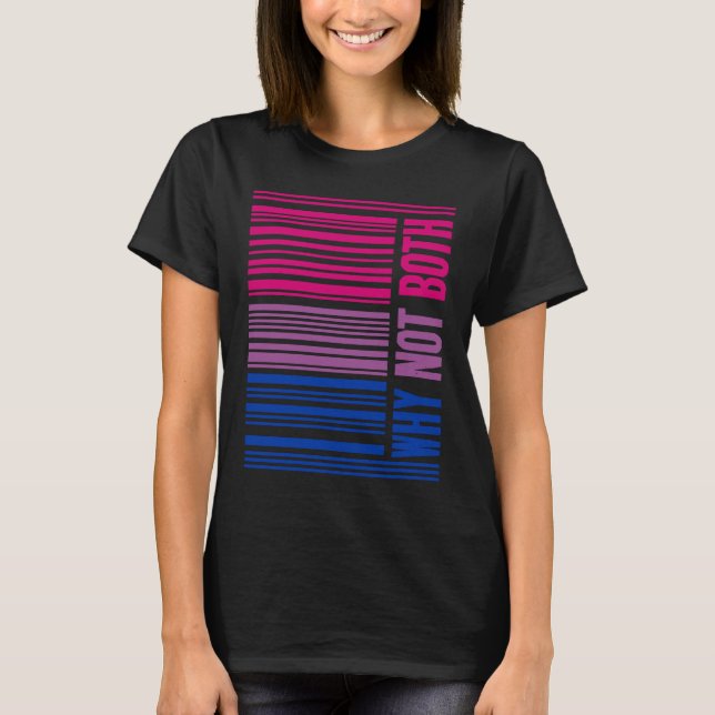 LGBTQ Bisexual Pride Bi Furious Why Not Both T-Shirt (Front)