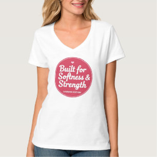 LGBTQ Built for Softness & Strength T-Shirt