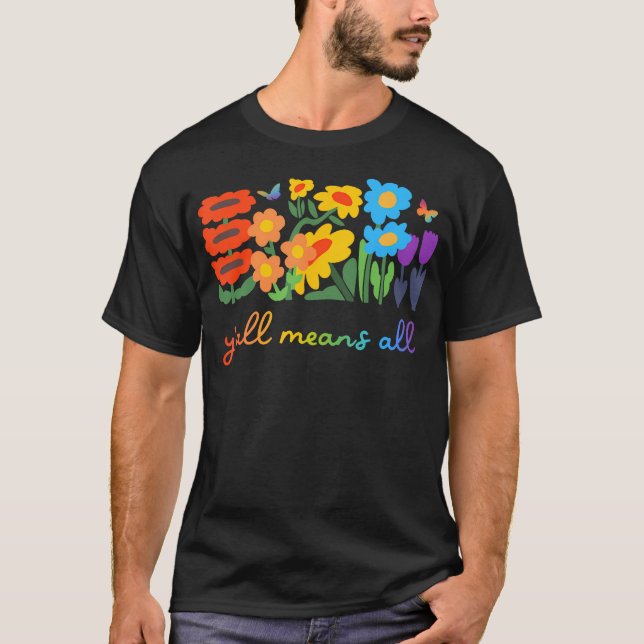 LGBTQ Diversity Yall Pride Means All Flower T-Shirt (Front)